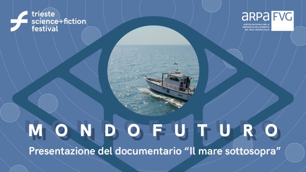 Stellio Vatta, Francesco Cumani e Diego Cenetiempo presentano il documentario Il mare sottosopra in collaborazione con ARPA FVG.